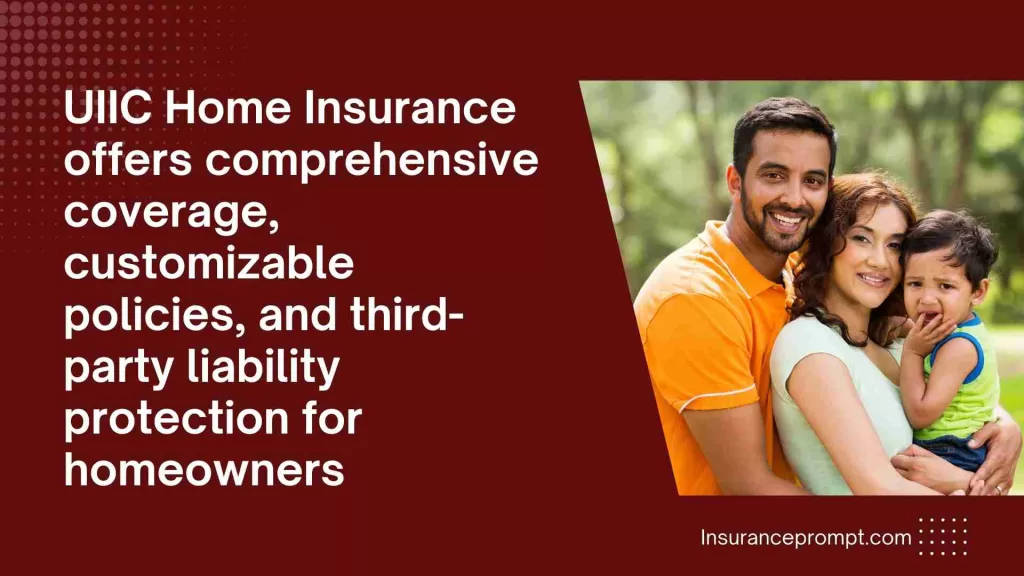 Benefits of UIIC Home Insurance