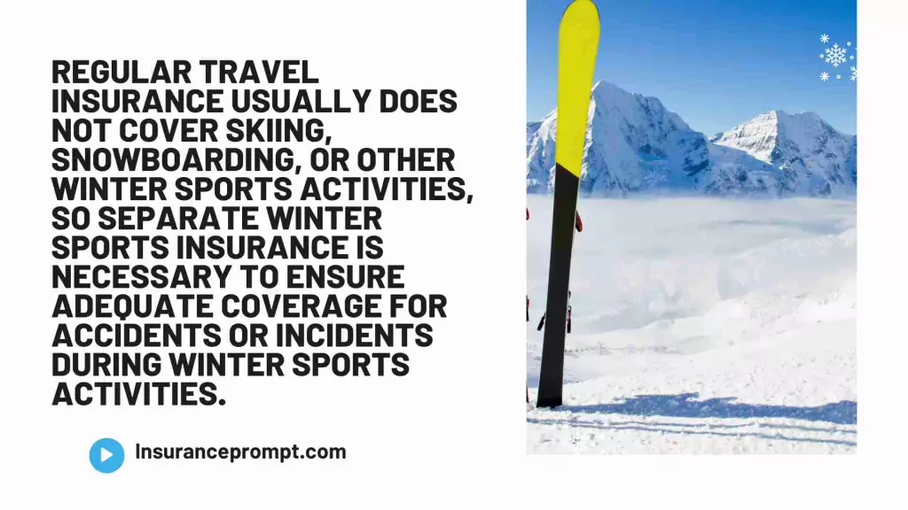 Does regular travel insurance cover skiing