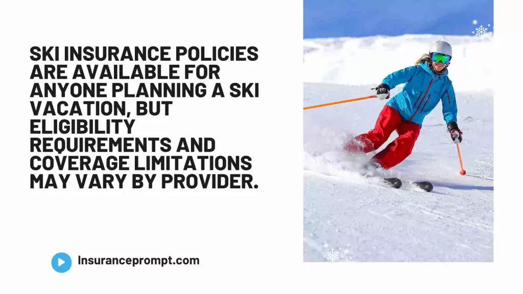 Who are eligible for a ski insurance policy