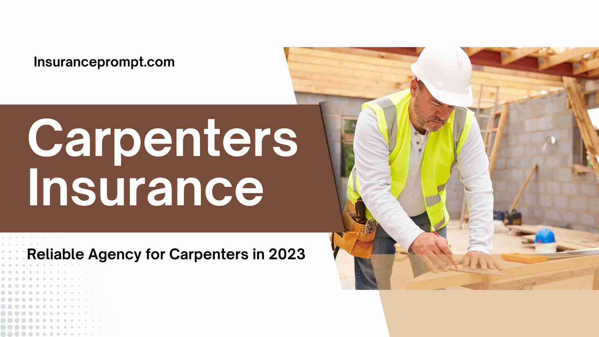 Carpenters Insurance Reliable Agency for Carpenters in 2023