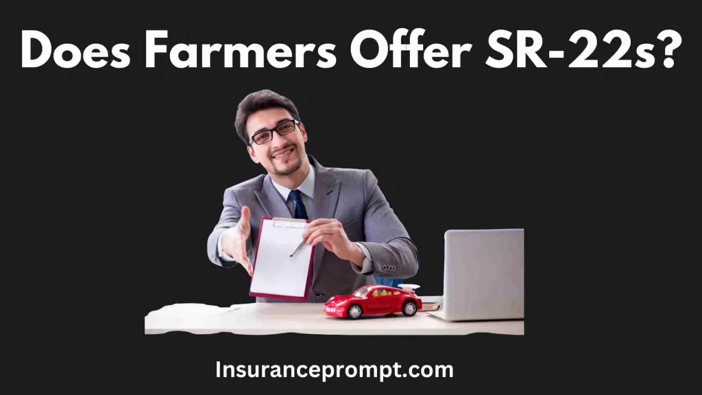 Farmers Car Insurance-Does Farmers Offer SR-22s?