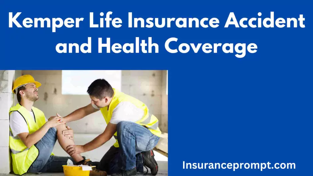 Kemper Life Insurance Accident and Health Coverage
