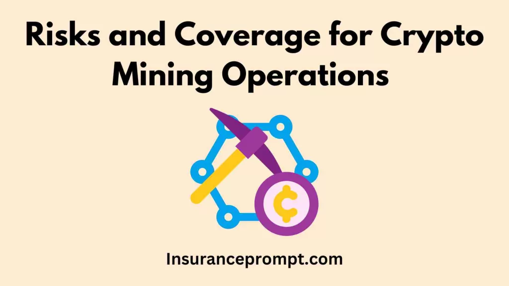 crypto mining insurance-Risks and Coverage for Crypto Mining Operations