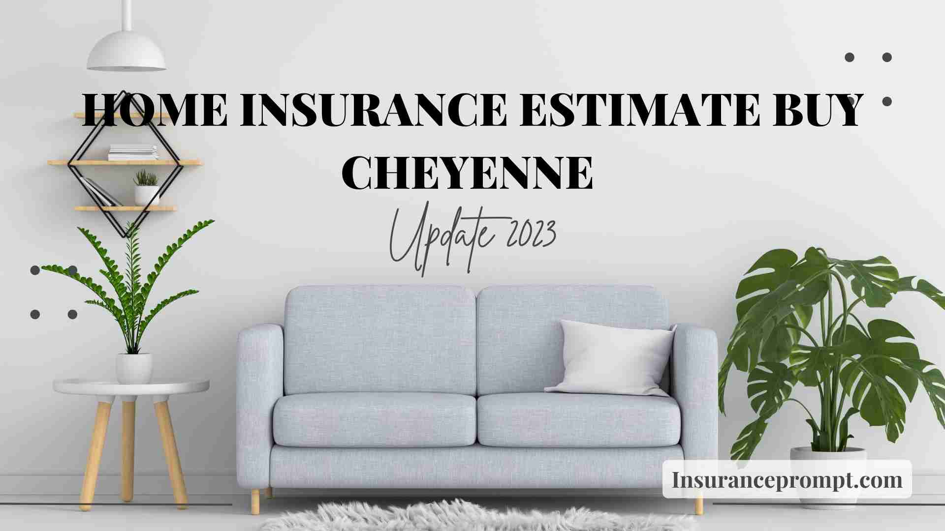 home insurance estimate buy Cheyenne
