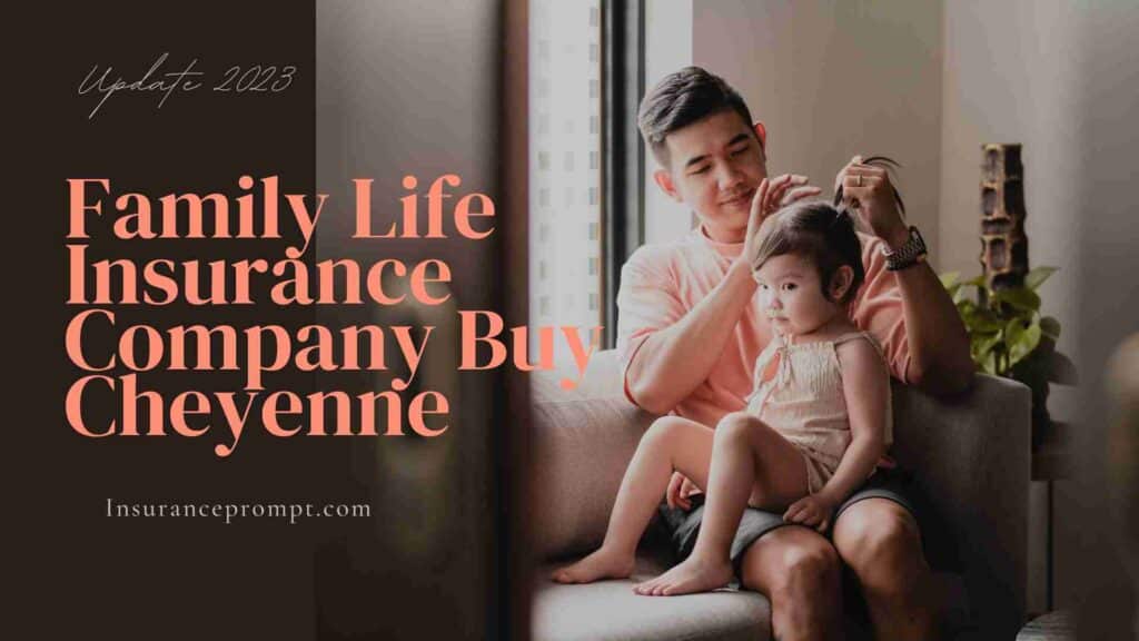 Family Life Insurance Company Buy Cheyenne