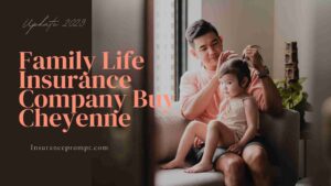 Family Life Insurance Company Buy Cheyenne