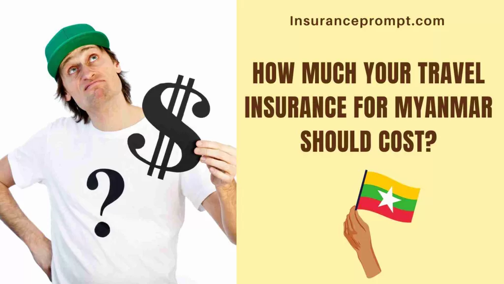 How much your travel insurance for Myanmar should cost