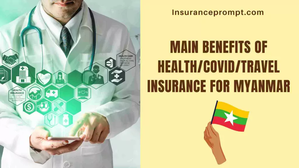 Main Benefits of HealthCovidTravel Insurance for Myanmar