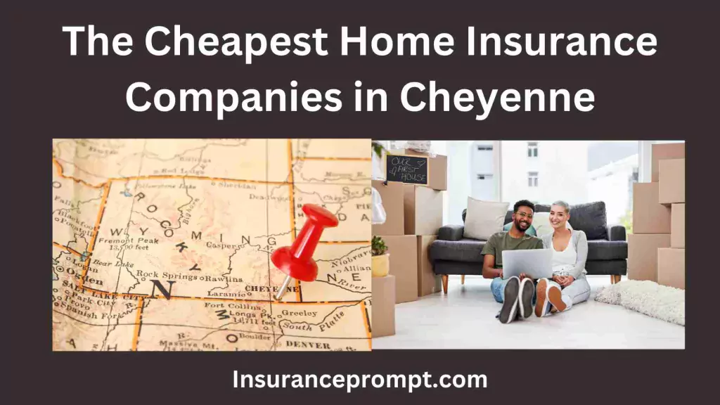 house insurance online buy Cheyenne-The Cheapest Home Insurance Companies in Cheyenne