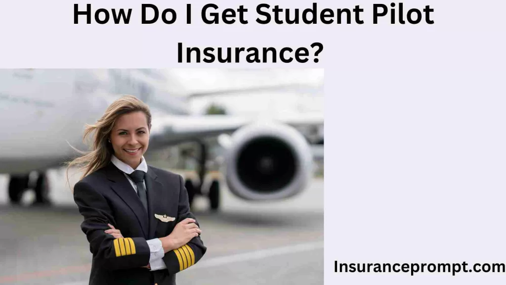 How Do I Get Student Pilot Insurance 