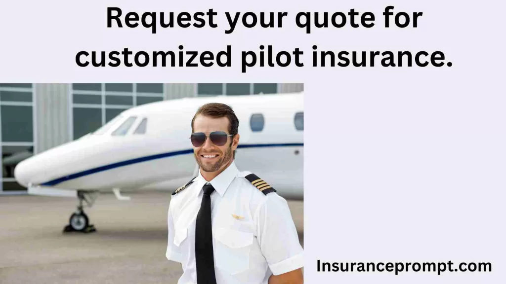 Request your quote for customized pilot insurance.
