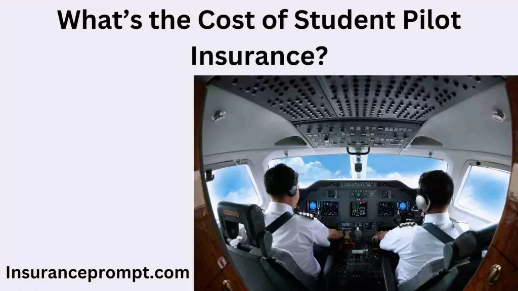 What’s the Cost of Student Pilot Insurance