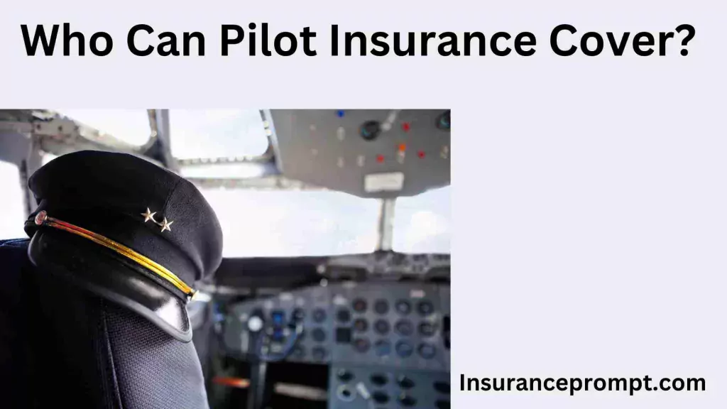 Who Can Pilot Insurance Cover 