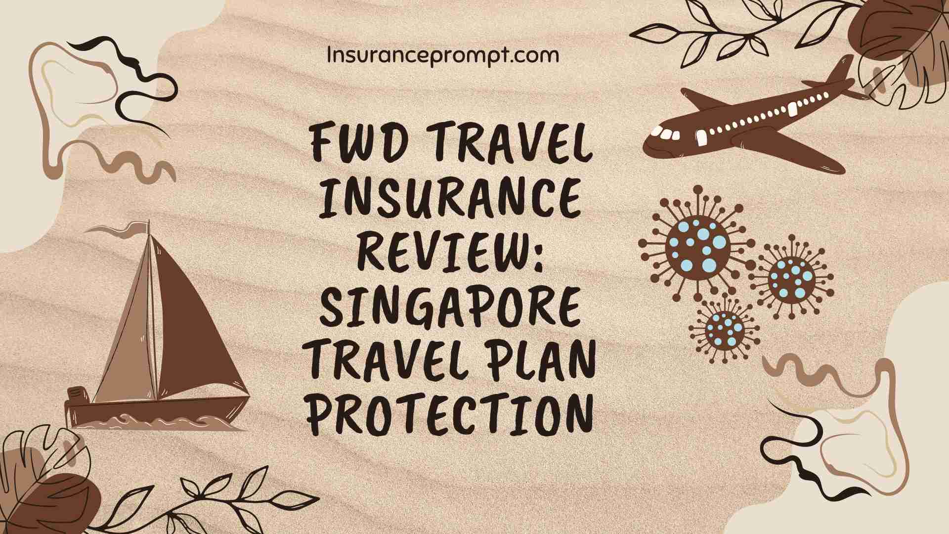 FWD Travel Insurance Review: Singapore Travel Plan Protection