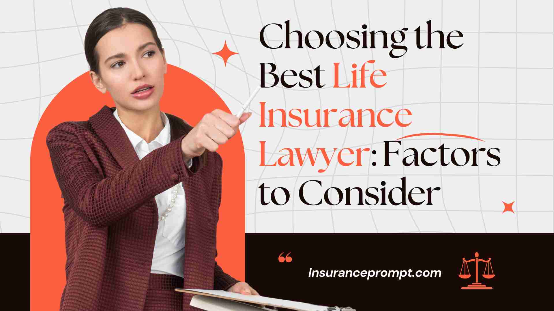 Choosing the Best Life Insurance Lawyer: Factors to Consider