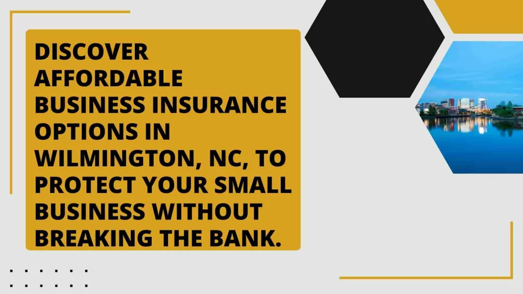 Finding Low-cost Business Insurance in Wilmington