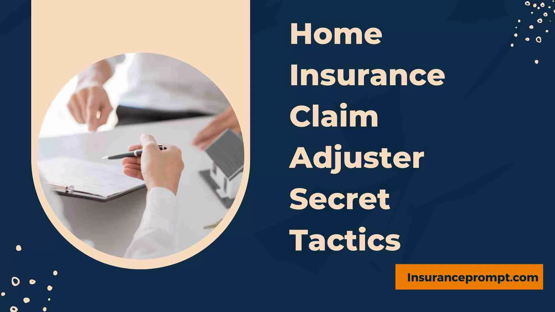Home Insurance Claim Adjuster Secret Tactics(Update 2023)