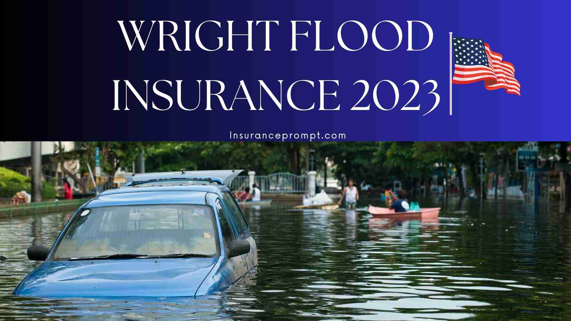 Wright Flood Insurance 2023: Nationwide Property Protection