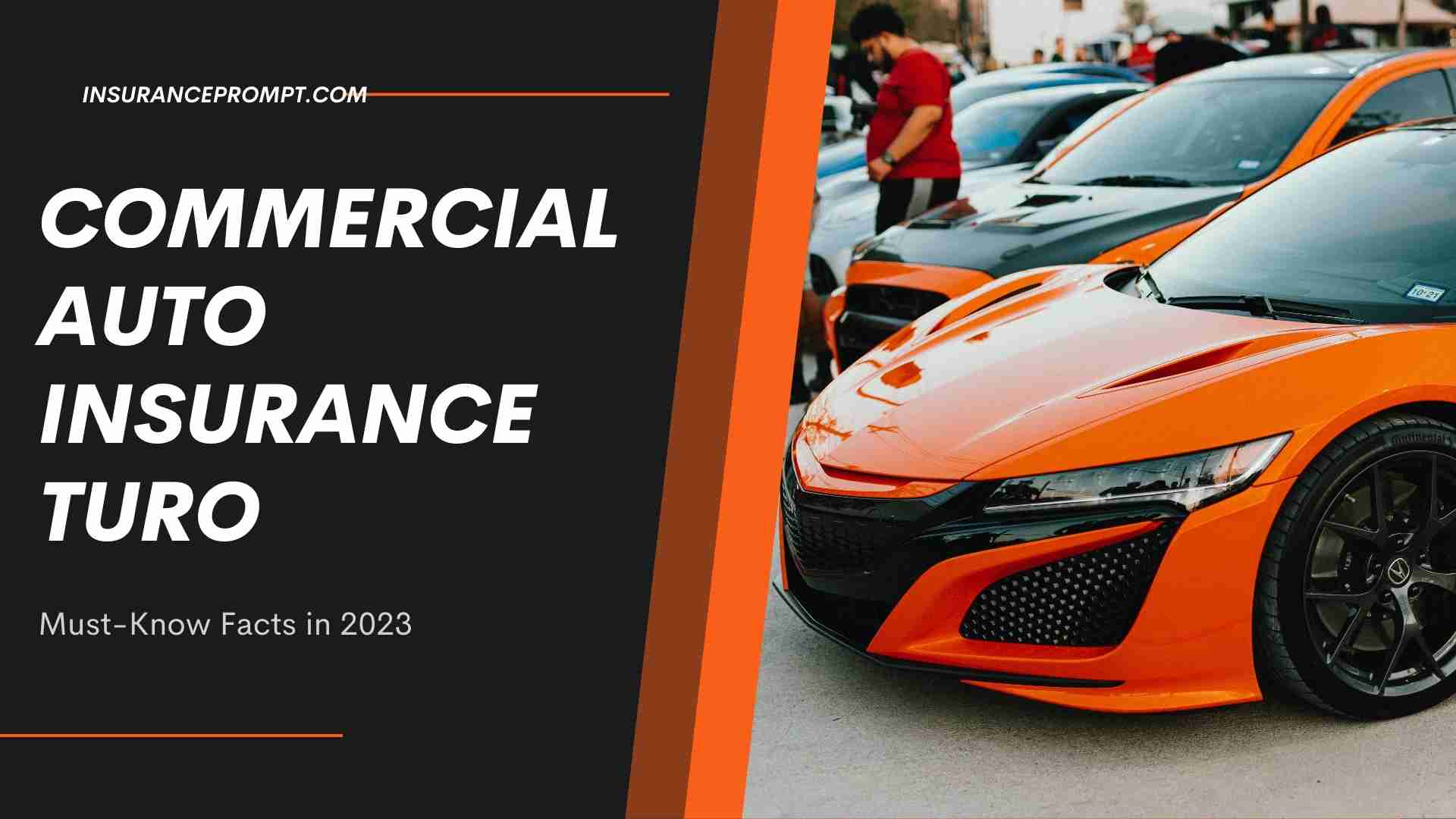 Commercial Auto Insurance Turo: Must-Know Facts in 2023