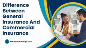 Difference Between General Insurance And Commercial Insurance